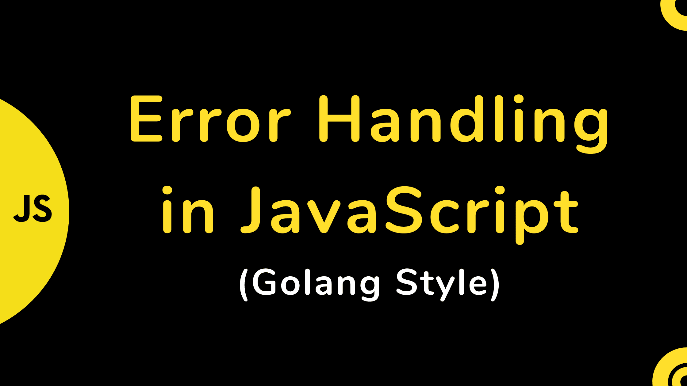 Error Handling in JavaScript  (Golang Style)