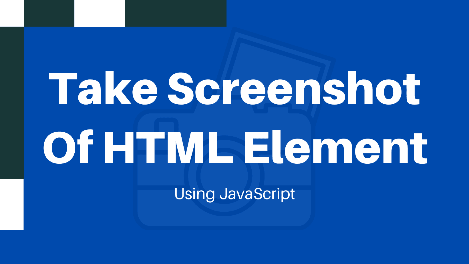 Take Screenshot Of HTML Element Using JavaScript